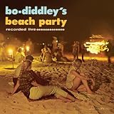 Bo Diddley Bo Diddley's Beach Party