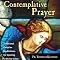 Contemplative Prayer: Traditional Christian Meditations for Opening to Divine Union