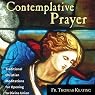 Contemplative Prayer: Traditional Christian Meditations for Opening to Divine Union