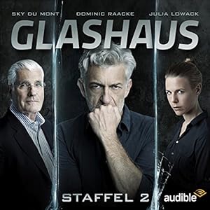 Glashaus: Die komplette 2. Staffel Hörspiel von Christian Gailus Gesprochen von: Dominic Raacke, Sky Du Mont, Julia Lowack, Gunnar Helm, Christiane Marx, Max Hegewald