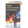 Media, Culture and the Environment (Communications, Media, and Culture)