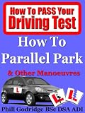 How To Parallel Park & Other Manoeuvres (How To Pass Your Driving Test)