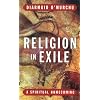 Religion in Exile: A Spiritual Homecoming