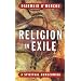 Religion in Exile: A Spiritual Homecoming