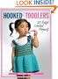 Hooked for Toddlers: 20 Easy Crochet Projects