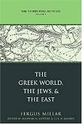 Rome, the Greek World, and the East: Volume 3: The Greek World, the Jews, and the East (Studies in the History of Greece and Rome)