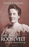 Edith Kermit Roosevelt: Creating the...
