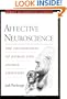 Affective Neuroscience: The Foundations of Human and Animal Emotions (Series in Affective Science)
