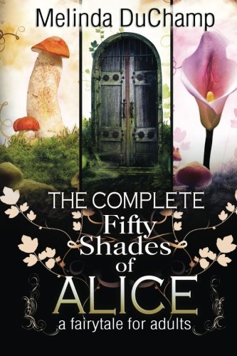 The Complete Fifty Shades of Alice