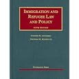 Immigration and Refugee Law and Policy, 5th (University Casebooks)