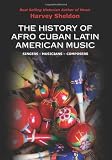 The History of Afro Cuban-Latin Music: Musicians-Composers and Singers
