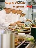 Keys to become a great chef