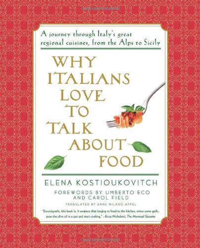 Why Italians Love to Talk About Food, by Elena Kostioukovitch Why Italians Love to Talk About Food, by Elena Kostioukovitch