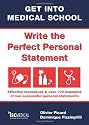 Get into Medical School - Write the perfect personal statement. Effective techniques & over 100 examples of real successful personal statements (UCAS Medicine)