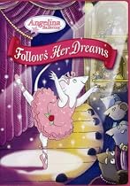 Angelina Ballerina: Angelina Follows Her Dreams