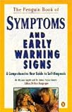 The Penguin book of symptoms and early warning signs : a comprehensive new guide to self-diagnosis