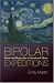 Books : Bipolar Expeditions: Mania and Depression in American Culture