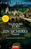 Treu bis in den Tod/Ein sicheres Versteck: Zwei Romane in einem Band: Zwei F�lle f�r Inspector Barnaby in einem Band