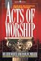 Acts of Worship: Dramatic Devotionals for Drama People (Lillenas Drama Resource)