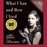 What I Saw and How I Lied