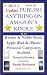 How To Publish Anything On Amazon's Kindle