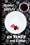 Ein Vampir zum Dinner - Michele Bardsley