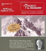 The 7 Habits for Managers: Managing Yourself, Leading Others, Unleashing Potential