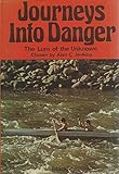 Journeys into danger : the lure of the unknown