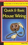 Quick & Basic House Wiring: An Easy Guide to the Electrical Wiring Inside Your Walls (Practical-Is-Good (P.I.G.) Technical Training)