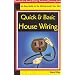 Quick & Basic House Wiring: An Easy Guide to the Electrical Wiring Inside Your Walls (Practical-Is-Good (P.I.G.) Technical Training)