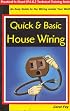 Quick & Basic House Wiring: An Easy Guide to the Electrical Wiring Inside Your Walls (Practical-Is-Good (P.I.G.) Technical Training)