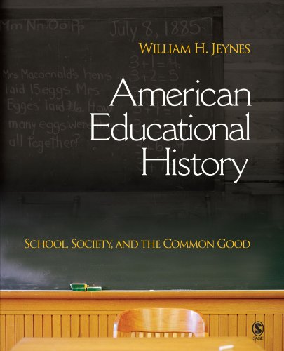 American Educational History: School, Society, and the Common Good, by William H. Jeynes American Educational History: School, Society, and the Common Good, by William H. Jeynes