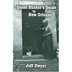Ghost Hunter's Guide to New Orleans by  Jeff Dwyer