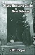 Ghost Hunter's Guide to New Orleans