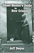 Ghost Hunter's Guide to New Orleans