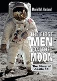 The First Men on the Moon: The Story of Apollo 11 (Springer Praxis Books / Space Exploration)