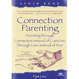 Connection Parenting Audio Book by Pam Leo