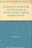 French-English and English-French glossary of gardening and horticultural terms