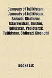 Jamoats of Tajikistan: Jamoats of Tajikistan, Sarazm, Ghafurov, Istarawshan, Buston, Tajikistan, Proletarsk, Tajikistan, Chilgazi, Ghonchi
