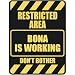 " RESTRICTED AREA BONA IS WORKING " PARKING SIGN