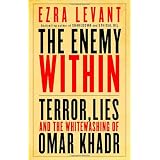 The Enemy Within: Terror, Lies, and the Whitewashing of Omar Khadr