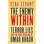 The Enemy Within: Terror, Lies, and the Whitewashi&hellip by Ezra Levant