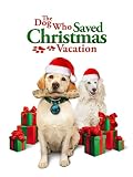 Dog Who Saved Christmas Vacation, The