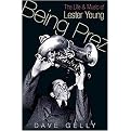 Being Prez (The Life and Music of Lester Young) (Hardcover)