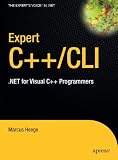 Expert C++/CLI: .NET for Visual C++ Programmers (Expert's Voice in .NET)