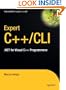Expert C++/CLI: .NET for Visual C++ Programmers (Expert's Voice in .NET)