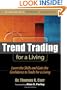 Trend Trading for a Living: Learn the Skills and Gain the Confidence to Trade for a Living