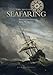 The History of Seafaring: Navigating the World's Oceans