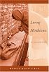 Living Hinduisms: An Explorer's Guide (Religious Life in History)