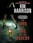 The Good, the Bad, and the Undead (The Hollows, Book 2)